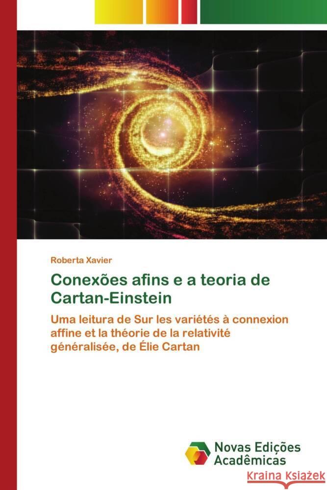 Conexões afins e a teoria de Cartan-Einstein Xavier, Roberta 9786205503294 Novas Edições Acadêmicas - książka