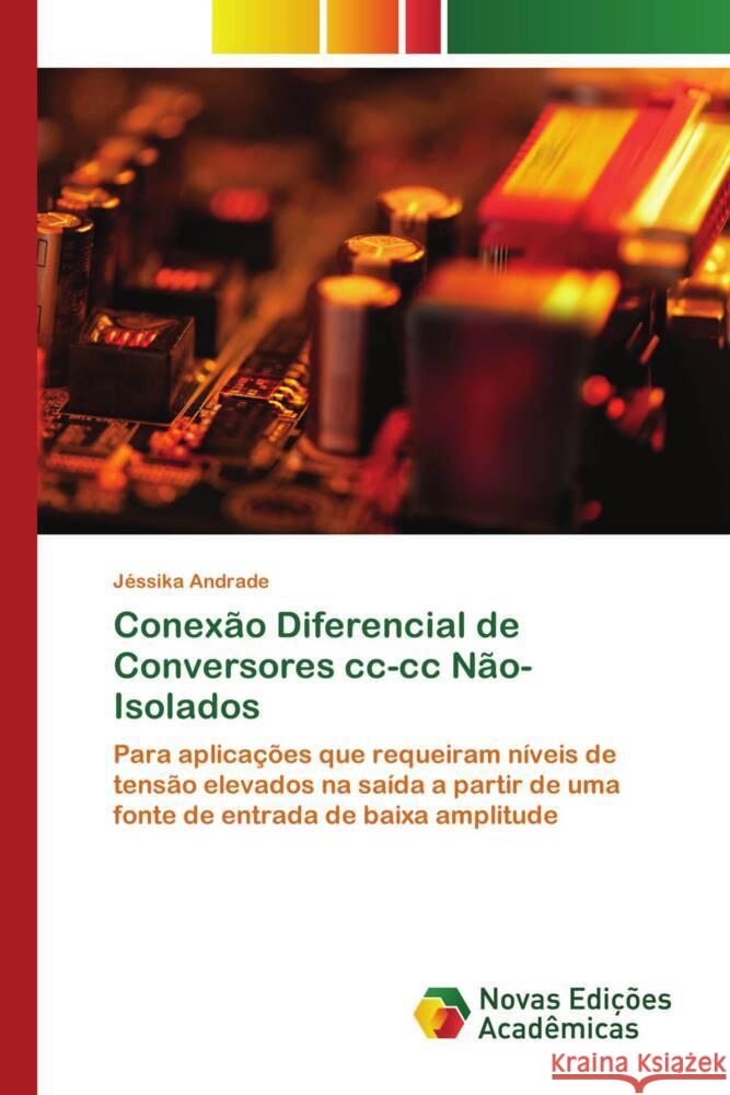 Conexão Diferencial de Conversores cc-cc Não-Isolados Andrade, Jéssika 9786205502556 Novas Edições Acadêmicas - książka