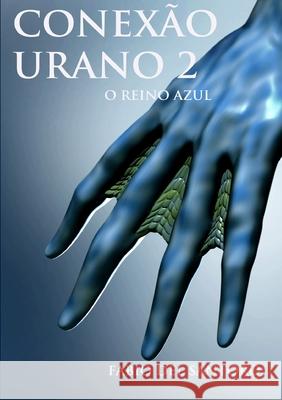 Conexão Urano 2 - O Reino Azul del Santoro, Fabio 9780557410545 Lulu.com - książka