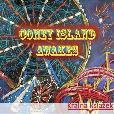 Coney Island Awakes: A Phoenix Arises Janet Morgan 9781734702927 Art and Adventures - książka