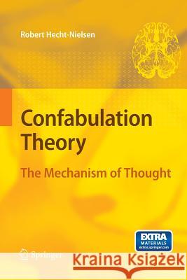 Confabulation Theory: The Mechanism of Thought Hecht-Nielsen, Robert 9783662501092 Springer - książka