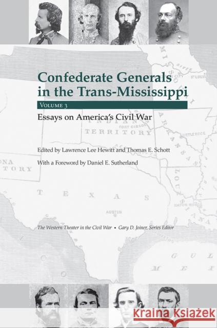 Confederate Generals in the Trans-Mississippi, Vol 3: Essays on America's Civil War Volume 3 Schott, Thomas E. 9781621904540 University of Tennessee Press - książka