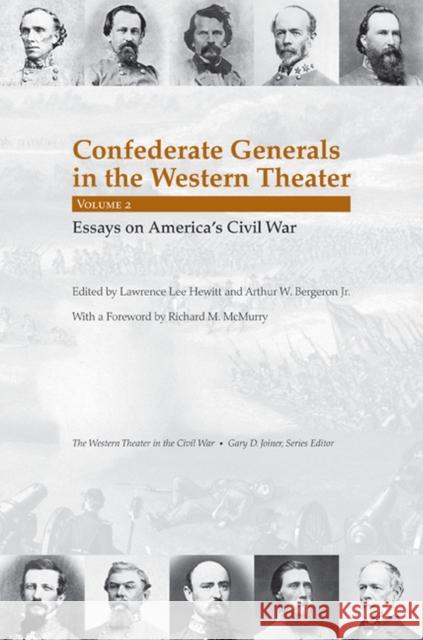 Confederate Generals in the Western Theater, Vol. 2: Essays on America's Civil War Hewitt, Lawrence L. 9781572336995 University of Tennessee Press - książka
