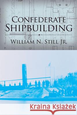 Confederate Shipbuilding William N., Jr. Still 9780872495111 University of South Carolina Press - książka