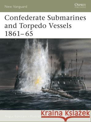 Confederate Submarines and Torpedo Vessels 1861-65 Angus Konstam Tony Bryan 9781841767208 Osprey Publishing (UK) - książka