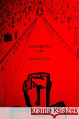 Conference Call Howard Colyer 9781409292807 Lulu Press Inc - książka