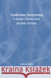 Conference Interpreting: A Student’s Practice Book Andrew Gillies 9781032360485 Taylor & Francis Ltd