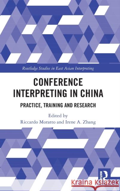 Conference Interpreting in China: Practice, Training and Research Riccardo Moratto Irene A. Zhang 9781032413419 Routledge - książka