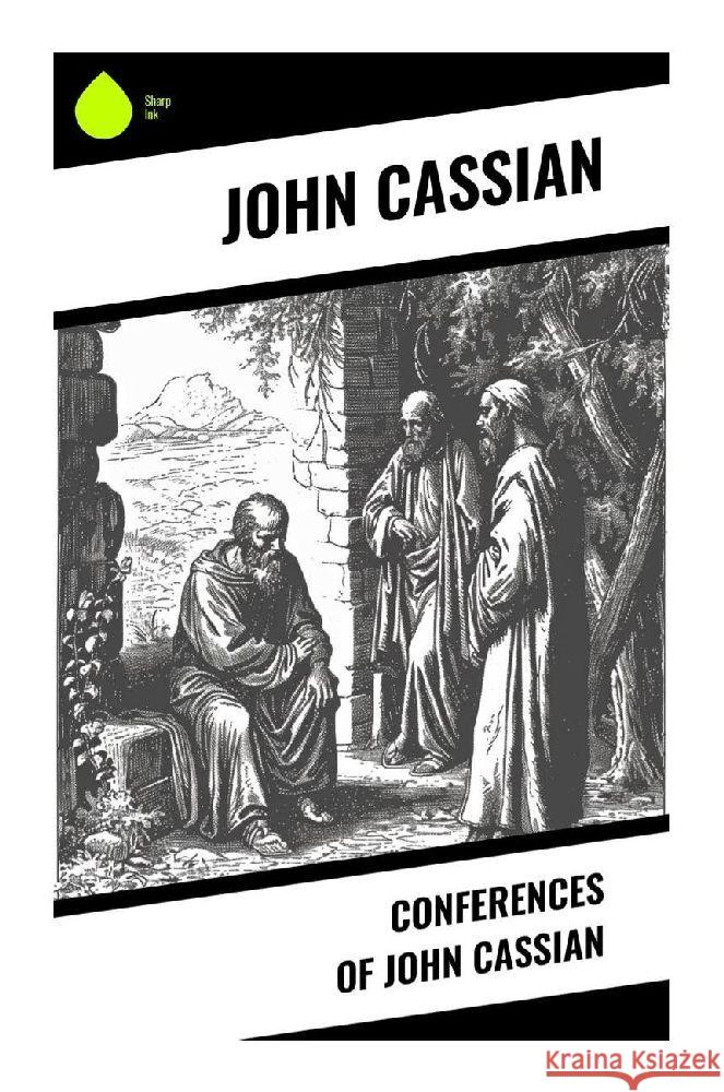 Conferences of John Cassian Cassian, John 9788028376468 Sharp Ink - książka