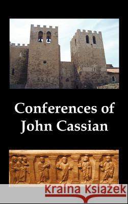 Conferences of John Cassian, (Conferences I-XXIV, Except for XII and XXII) Cassian, John 9781781391167 Benediction Classics - książka