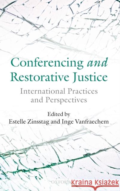 Conferencing and Restorative Justice: International Practices and Perspectives Zinsstag, Estelle 9780199655038 Oxford University Press - książka