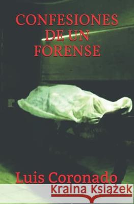 Confesiones de Un Forense Luis Coronado 9781723863288 Independently Published - książka