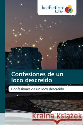 Confesiones de un loco descreído González Busto, Manuel 9786203576078 Justfiction Edition - książka