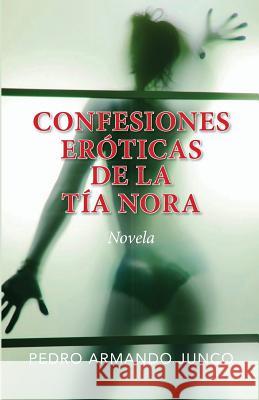 Confesiones eróticas de la tía Nora Ediciones, Neo Club 9781542987509 Createspace Independent Publishing Platform - książka