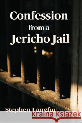 Confession from a Jericho Jail Stephen Langfur 9781953236777 Fomite - książka