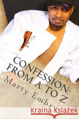 Confession: From A to Z: The Compilation Marty Embry 9781493643776 Createspace - książka