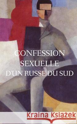 Confession sexuelle d'un russe du Sud Anonyme 9781508829690 Createspace - książka