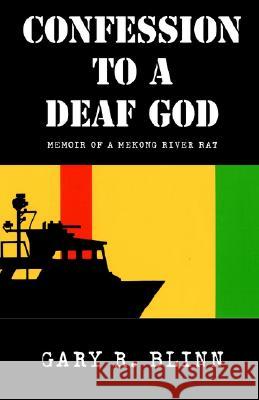 Confession to a Deaf God Gary R Blinn 9781401074630 Xlibris - książka