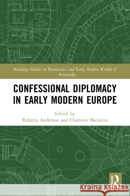 Confessional Diplomacy in Early Modern Europe  9780367532314 Taylor & Francis Ltd - książka