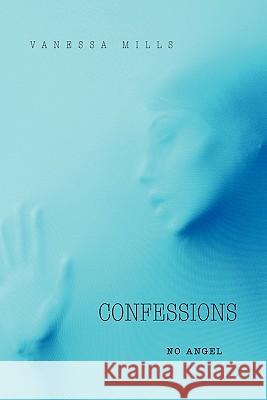 Confessions Vanessa Mills 9781456843571 Xlibris Corp. UK Sr - książka