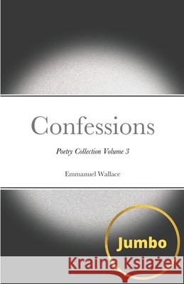 Confessions 3 Emmanuel Wallace 9781678024185 Lulu.com - książka