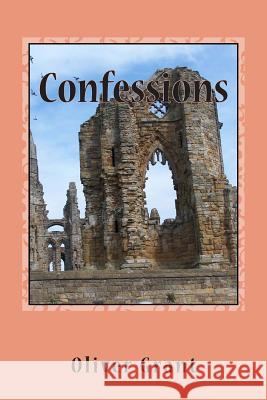 Confessions: Homoerotic Short Stories Oliver Grant 9781496052735 Createspace - książka