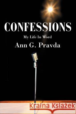 Confessions: My Life In Word Pravda, Ann G. 9780595328529 iUniverse - książka