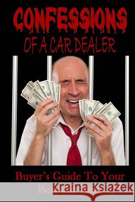 Confessions Of A Car Dealer: Buyer's Guide To Your Best Car Deal Lee 9781497308527 Createspace - książka