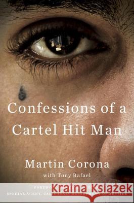 Confessions of a Cartel Hit Man Martin Corona 9781101984628 Dutton Books - książka