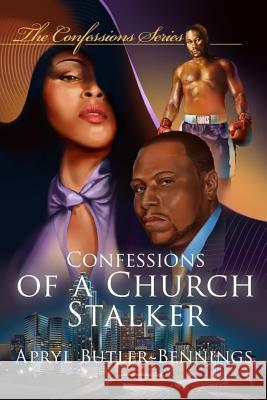 Confessions Of A Church Stalker: Confessions Book One Butler-Bennings, Apryl 9781940681009 Imagery Publishing - książka