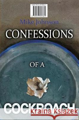 Confessions of a Cockroach and Headstone Mike Johnson 9780473397661 99% Press - książka