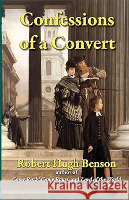 Confessions of a Convert Robert Hugh Benson 9781601040190  - książka