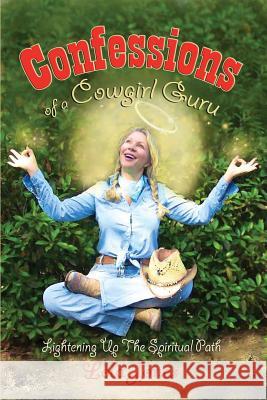 Confessions of a Cowgirl Guru Lola Jones   9780985902643 Lola Jones, Inc. - książka