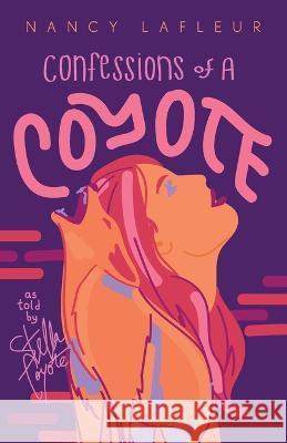 Confessions of a Coyote: As told by Stella Coyote Nancy LaFleur 9781039153745 FriesenPress - książka