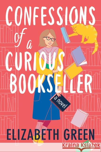 Confessions of a Curious Bookseller: A Novel Elizabeth Green 9781542025850 Amazon Publishing - książka