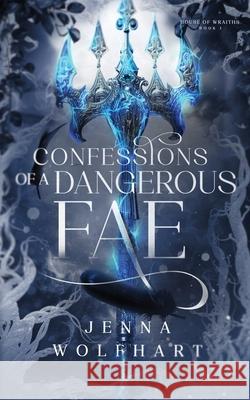Confessions of a Dangerous Fae Jenna Wolfhart 9781915537812 Jenna Wolfhart - książka