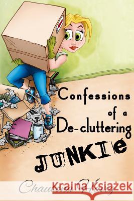 Confessions of a De-cluttering Junkie Havig, Chautona 9781494855161 Createspace - książka