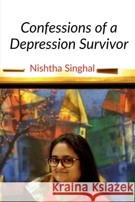 Confessions of a Depression Survivor Nishtha Singhal 9798893634297 Notion Press - książka