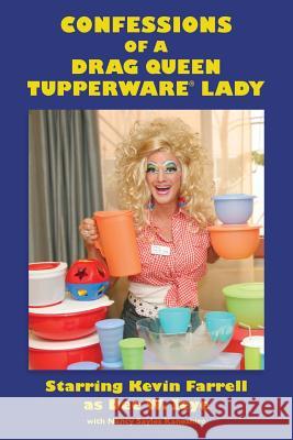 Confessions of a Drag Queen Tupperware Lady Kevin Farrell Nancy Sayles Kaneshiro 9781628404692 Dee-Lightful Publishing - książka