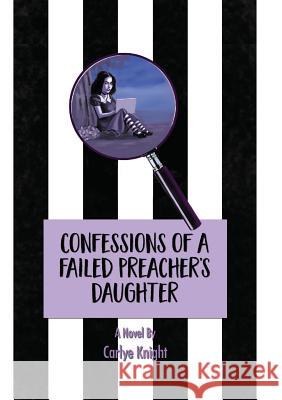Confessions of a Failed Preacher's Daughter Carlye Knight 9780692766743 Pinup Vintage - książka