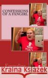 Confessions of a Fangirl Emmaline Westlund 9781490942377 Createspace