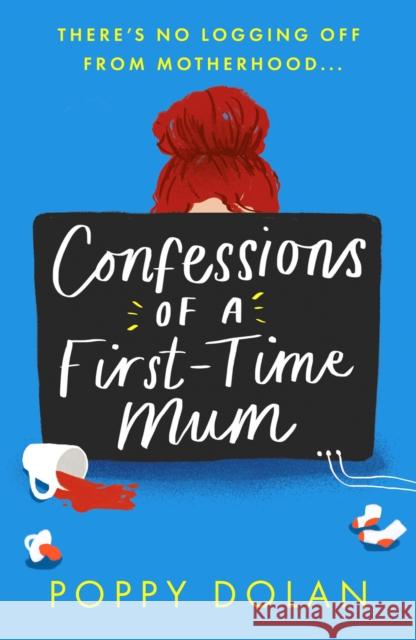 Confessions of a First-Time Mum: A funny, heartwarming novel of motherhood and friendship Poppy Dolan 9781804364536 Canelo - książka