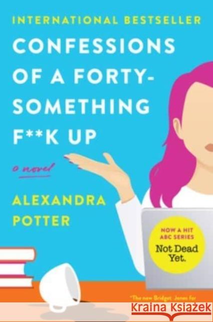 Confessions of a Forty-Something F**k Up: A Novel Alexandra Potter 9780063340893 HarperCollins - książka