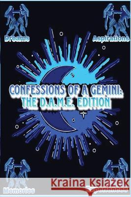 Confessions of a Gemini: The D.A.M.E Edition Katrice Sterling, Ralph Edgerson, Dawn Blanchard 9781943159260 Vantage Point Media - książka
