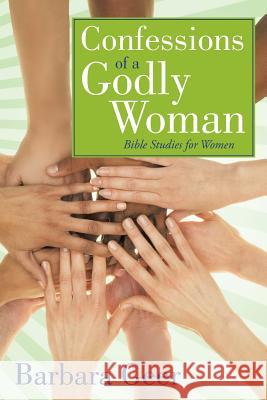 Confessions of a Godly Woman Barbara Geer 9781490854502 WestBow Press - książka