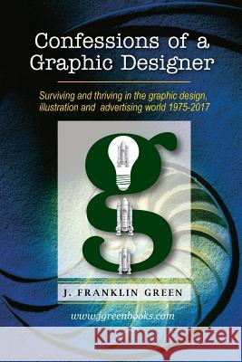 Confessions of a Graphic Designer John Green 9781387271689 Lulu.com - książka