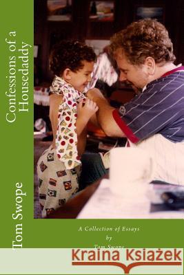 Confessions of a Housedaddy Tom Swope 9781979585811 Createspace Independent Publishing Platform - książka