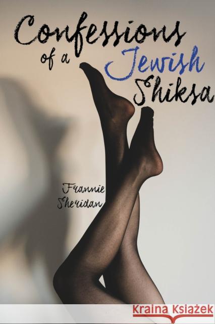 Confessions of a Jewish Shiksa Sheridan, Frannie 9781771614962 Mosaic Press - książka