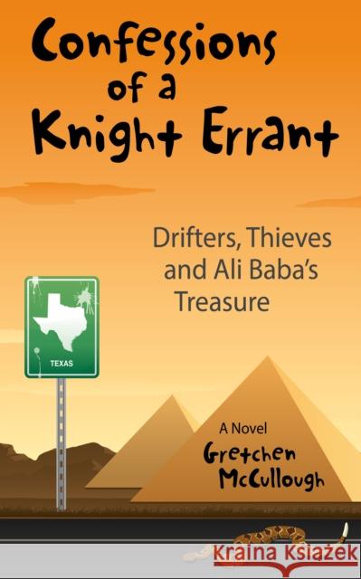 Confessions of a Knight Errant: Drifters, Thieves, and Ali Baba's Treasure  9781951082444 Cune Press - książka