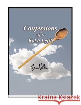 Confessions of a Kokh Leffle Edna Nelkin 9781479227105 Createspace - książka